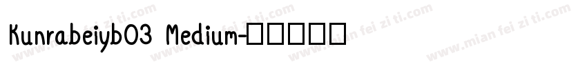 Kunrabeiyb03 Medium字体转换